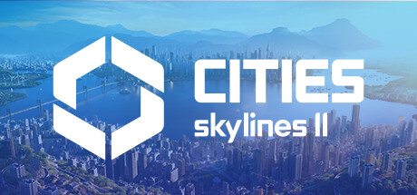 城市天际线2/都市天际线2/Cities: Skylines ll （v1.0.15f1）